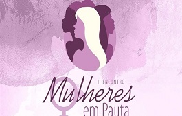 II Encontro Mulheres em Pauta acontecerá nos CRAS de Parnaíba