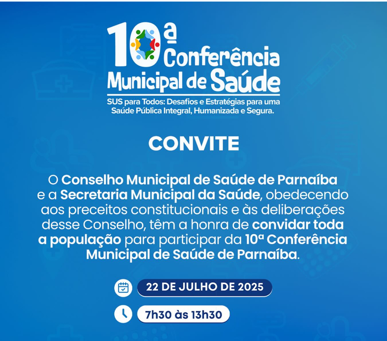 Prefeitura de Parnaíba convida população, profissionais e entidades de classe para a 10ª Conferência Municipal de Saúde Prefeitura de Parnaíba convida população, profissionais e entidades de classe para a 10ª Conferência Municipal de Saúde